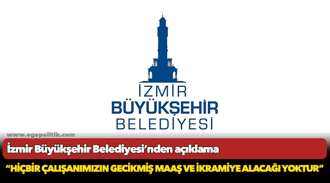 İzmir Büyükşehir Belediyesi’nden açıklama