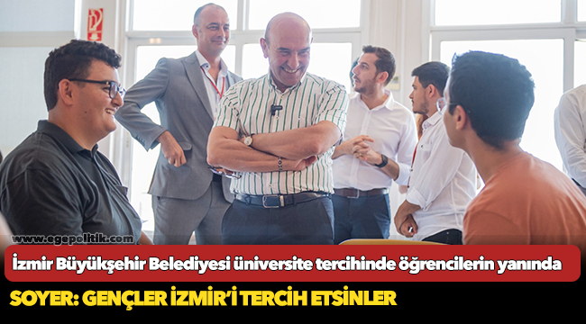 İzmir Büyükşehir Belediyesi üniversite tercihinde öğrencilerin yanında