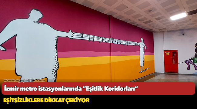 İzmir metro istasyonlarında “Eşitlik Koridorları”