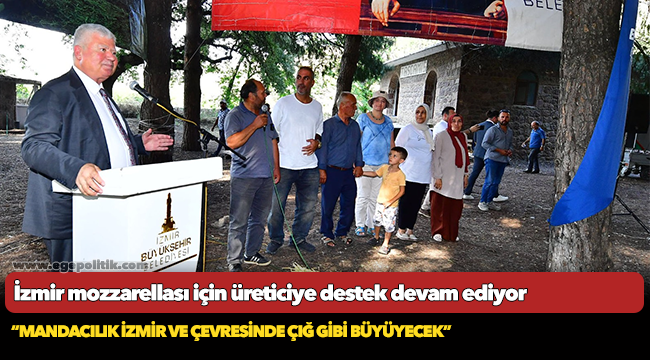 İzmir mozzarellası için üreticiye destek devam ediyor