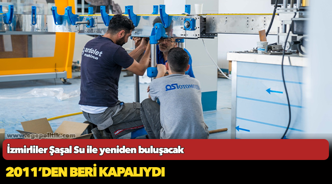 İzmirliler Şaşal Su ile yeniden buluşacak