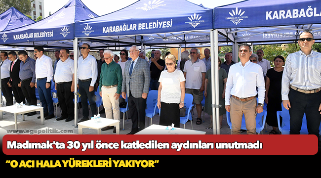 Karabağlar Belediyesi, Madımak'ta 30 yıl önce katledilen aydınları unutmadı