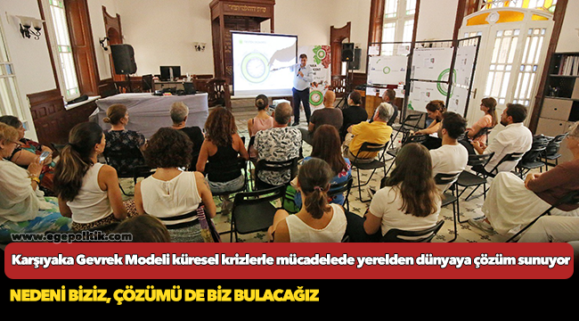 Karşıyaka Gevrek Modeli küresel krizlerle mücadelede yerelden dünyaya çözüm sunuyor