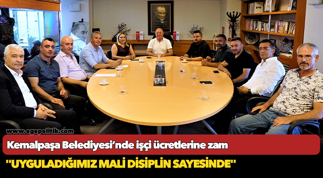 Kemalpaşa Belediyesi’nde işçi ücretlerine zam
