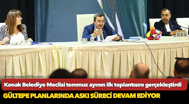 Konak Belediye Meclisi temmuz ayının ilk toplantısını gerçekleştirdi