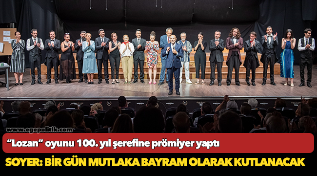 “Lozan” oyunu 100. yıl şerefine prömiyer yaptı