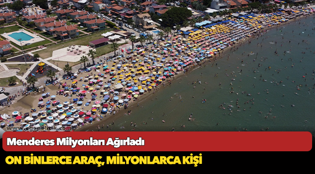 Menderes Milyonları Ağırladı