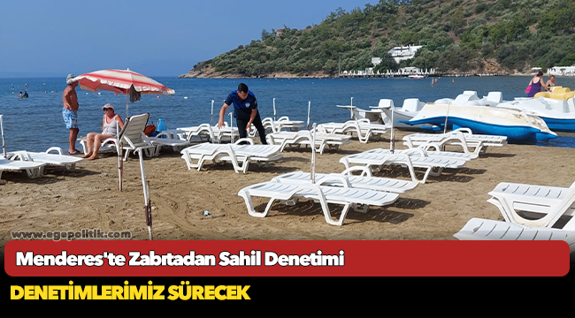 Menderes&#039;te Zabıtadan Sahil Denetimi