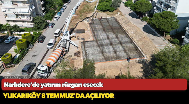 Narlıdere’de yatırım rüzgarı esecek