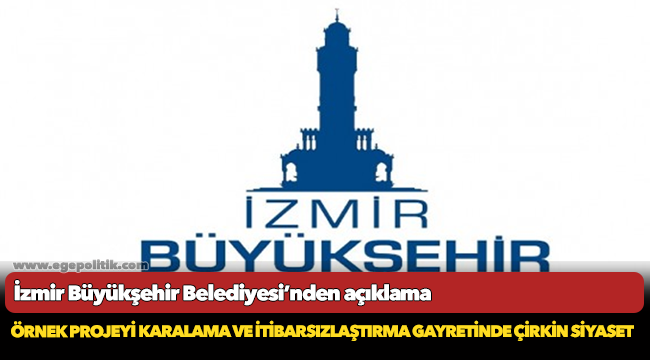 "Örnek projeyi karalama ve itibarsızlaştırma gayretinde çirkin siyaset"