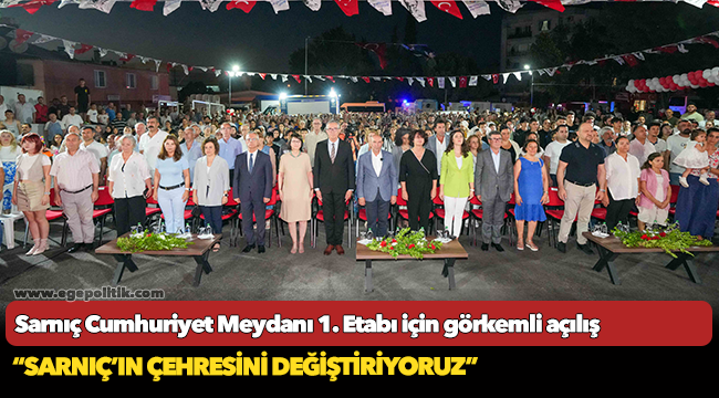 Sarnıç Cumhuriyet Meydanı 1. Etabı için görkemli açılış