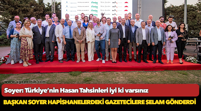 Soyer: Türkiye’nin Hasan Tahsinleri iyi ki varsınız