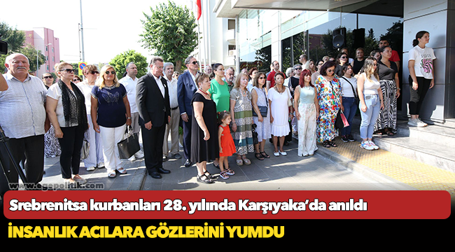 Srebrenitsa kurbanları 28. yılında Karşıyaka’da anıldı