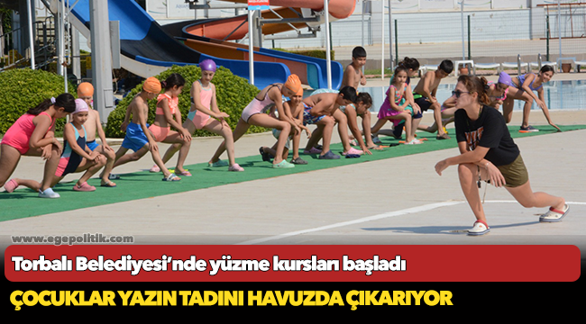 Torbalı Belediyesi’nde yüzme kursları başladı
