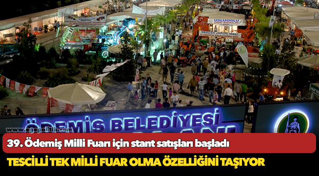 39. Ödemiş Milli Fuarı için stant satışları başladı