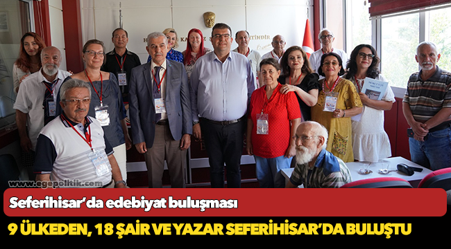 9 ülkeden, 18 şair ve yazar Seferihisar’da buluştu