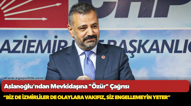 Aslanoğlu’ndan AKP’li mevkidaşına yanıt; “Komik olmayın özür dileyin”