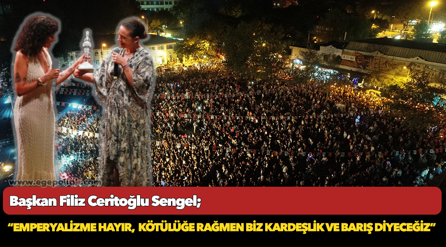 Başkan Ceritoğlu Sengel, "Emperyalizme hayır, kötülüğe rağmen biz kardeşlik ve barış diyeceğiz"