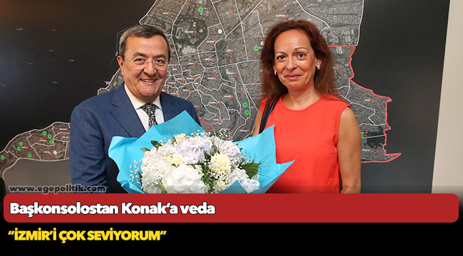 Başkonsolostan Konak’a veda