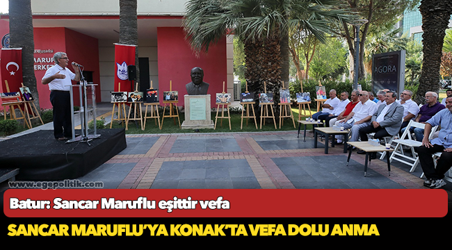 Batur: Sancar Maruflu eşittir vefa