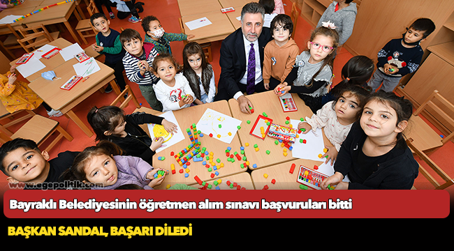 Bayraklı Belediyesinin öğretmen alım sınavı başvuruları bitti