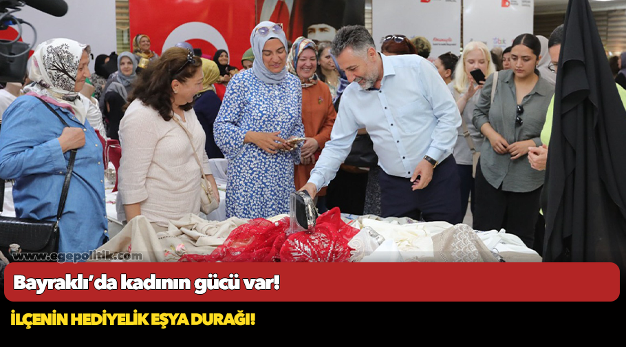 Bayraklı’da kadının gücü var!
