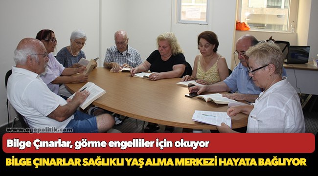 Bilge Çınarlar, görme engelliler için okuyor