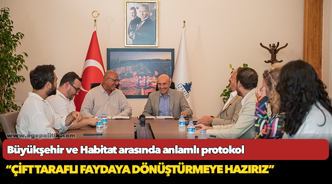 Büyükşehir ve Habitat arasında anlamlı protokol