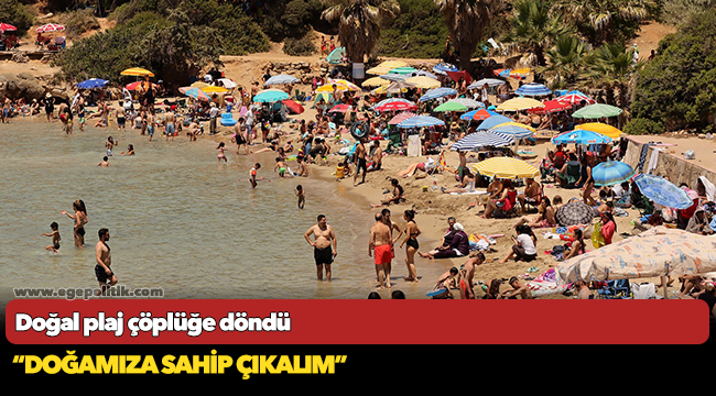 Doğal plaj çöplüğe döndü