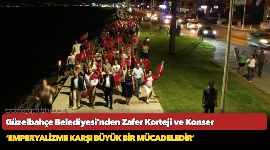 Güzelbahçe Belediyesi’nden Zafer Korteji ve Konser