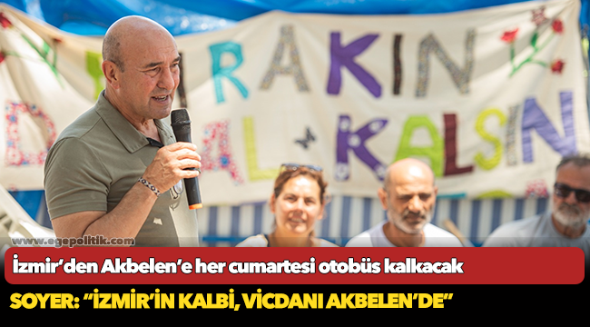 İzmir’den Akbelen’e her cumartesi otobüs kalkacak