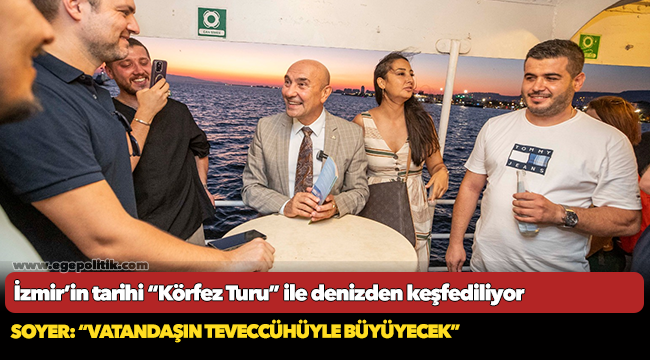 İzmir’in tarihi “Körfez Turu” ile denizden keşfediliyor