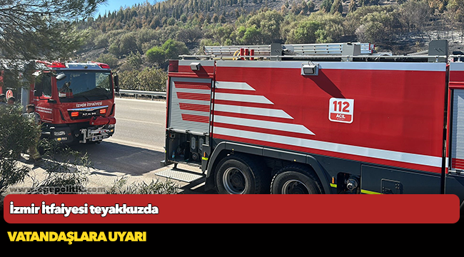 İzmir İtfaiyesi teyakkuzda
