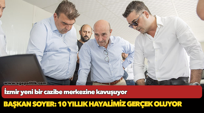 İzmir yeni bir cazibe merkezine kavuşuyor