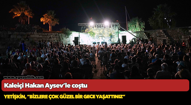 Kaleiçi Hakan Aysev&#039;le coştu