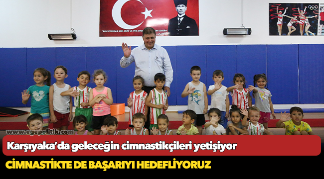 Karşıyaka’da geleceğin cimnastikçileri yetişiyor