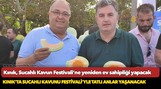 Kınık, Sucahlı Kavun Festivali’ne yeniden ev sahipliği yapacak