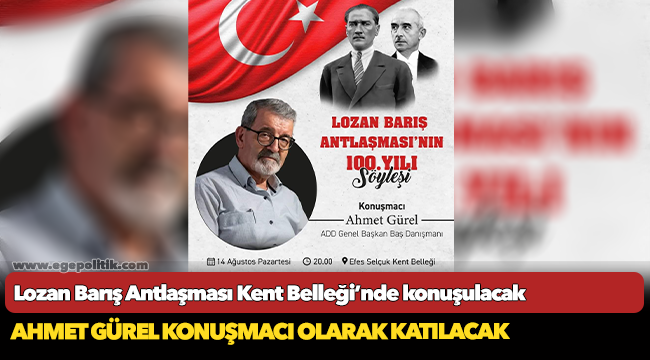Lozan Barış Antlaşması Kent Belleği’nde konuşulacak
