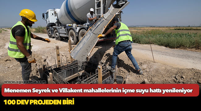 Menemen Seyrek ve Villakent mahallelerinin içme suyu hattı yenileniyor