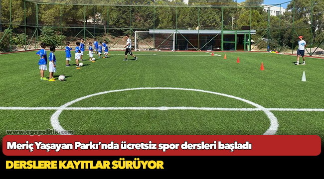 Meriç Yaşayan Parkı’nda ücretsiz spor dersleri başladı