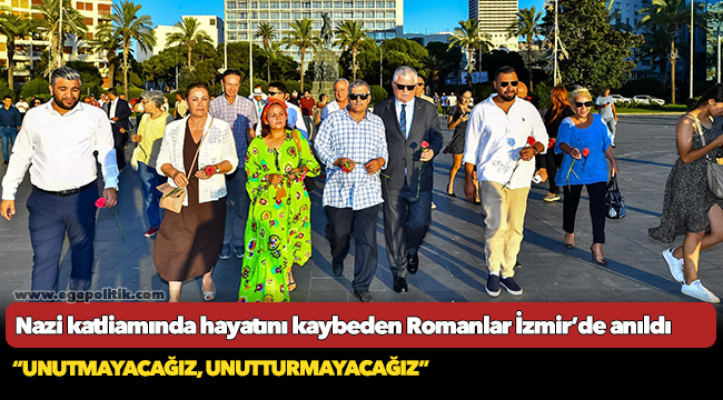 Nazi katliamında hayatını kaybeden Romanlar İzmir’de anıldı