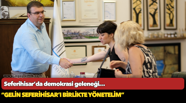 Seferihisar’da demokrasi geleneği…