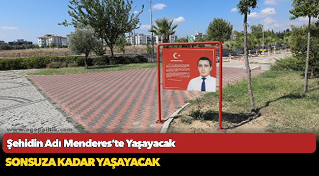 Şehidin Adı Menderes’te Yaşayacak