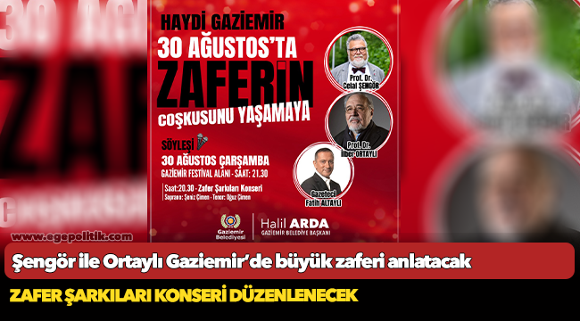 Şengör ile Ortaylı Gaziemir’de büyük zaferi anlatacak