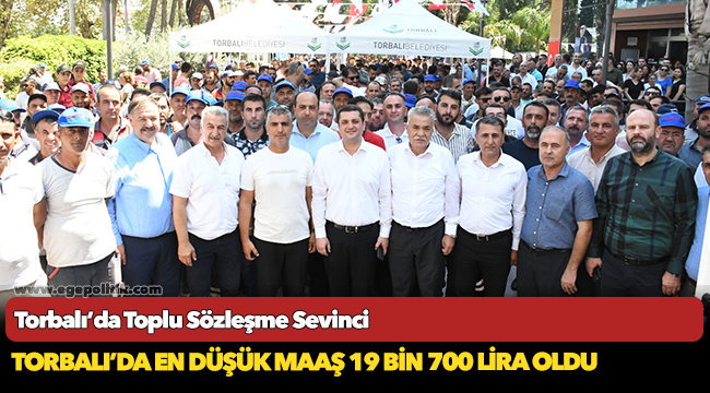Torbalı’da Toplu Sözleşme Sevinci
