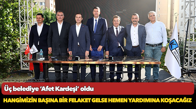 Üç belediye ‘Afet Kardeşi’ oldu