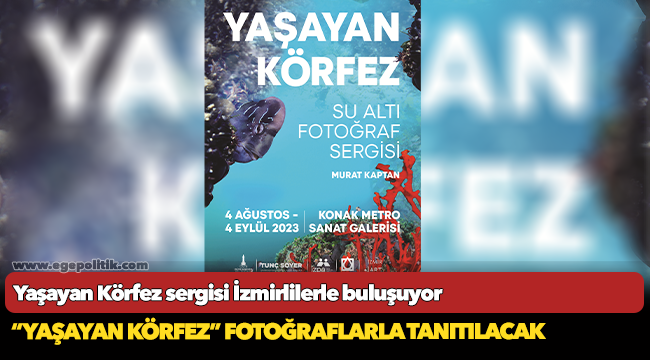 Yaşayan Körfez sergisi İzmirlilerle buluşuyor