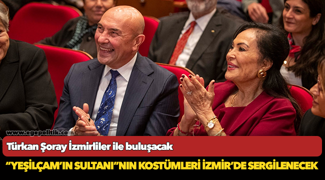 “Yeşilçam’ın Sultanı”nın kostümleri İzmir’de sergilenecek