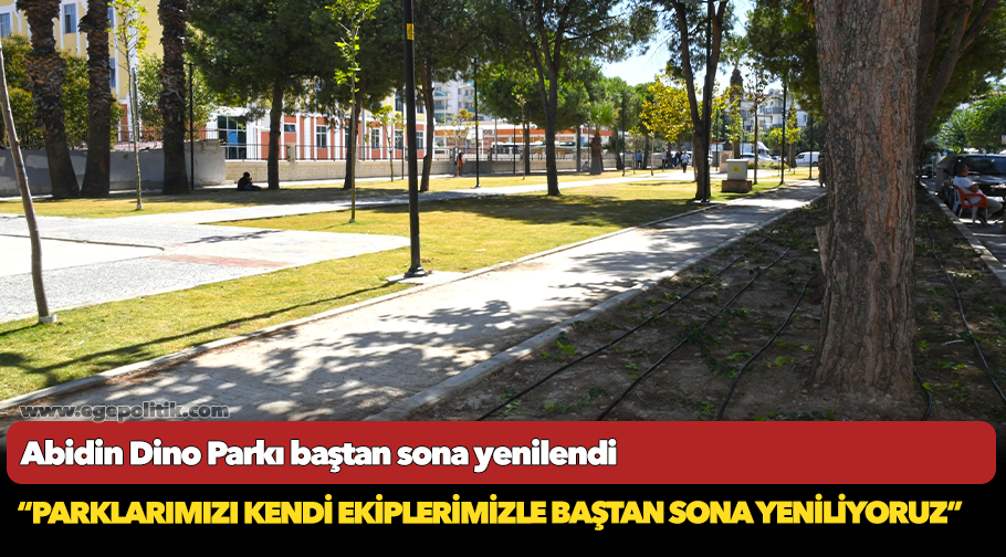 Abidin Dino Parkı baştan sona yenilendi