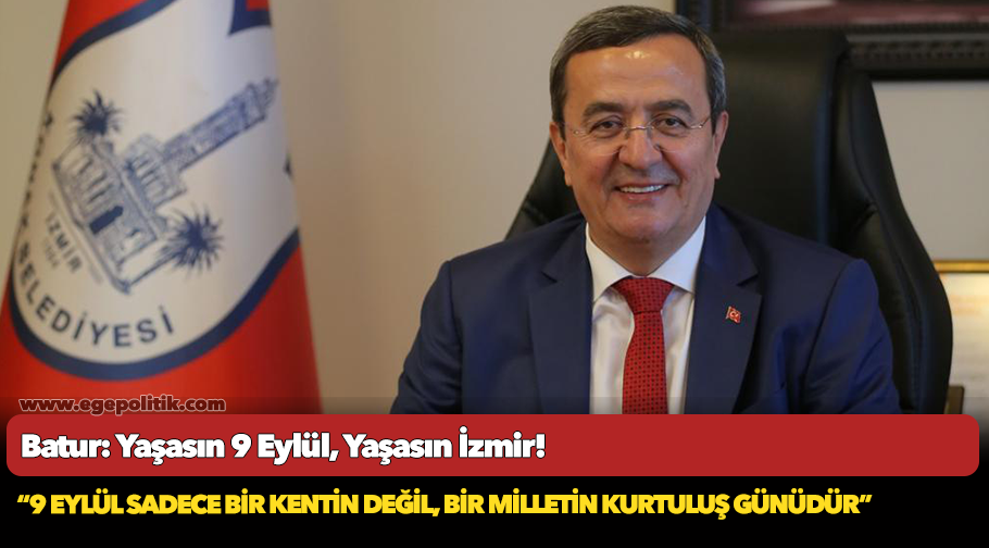 Batur: Yaşasın 9 Eylül, Yaşasın İzmir!